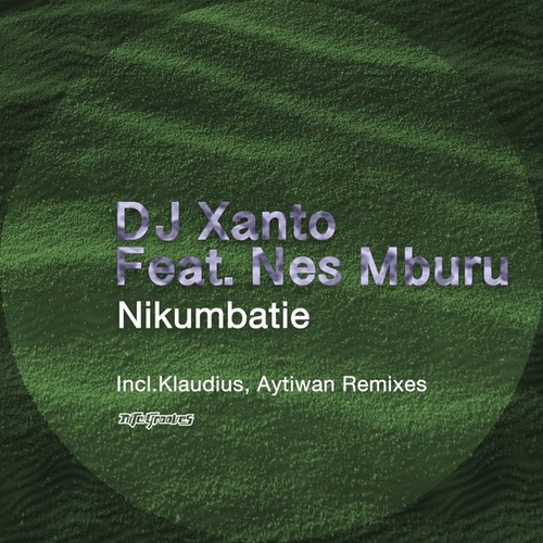 DJ Xanto, Nes Mburu - Nikumbatie [KNG959]